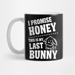 Promise honey my last bunny Mug